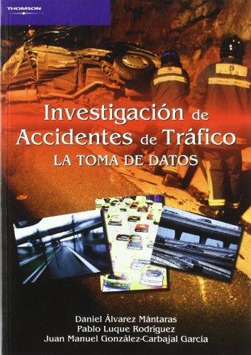 INVESTIGACION DE ACCIDENTES DE TRAFICO. LA TOMA DE DATOS | 9788497324038 | ALVAREZ MANTARAS, DANIEL Y OTROS | Librería Castillón - Comprar libros online Aragón, Barbastro