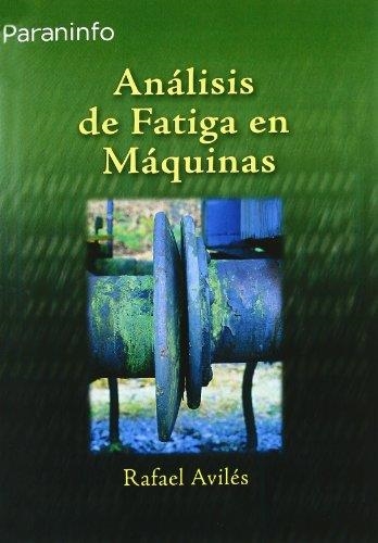 ANALISIS DE FATIGA EN MAQUINAS | 9788497323444 | AVILES, RAFAEL | Librería Castillón - Comprar libros online Aragón, Barbastro