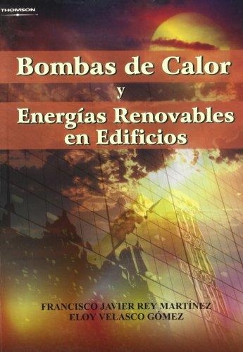 BOMBAS DE CALOR Y ENERGIAS RENOVABLES EN EDIFICIOS | 9788497323956 | REY MARTINEZ, FRANCISCO JAVIER | Librería Castillón - Comprar libros online Aragón, Barbastro