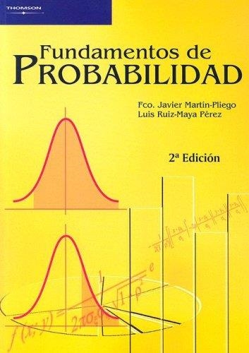 FUNDAMENTOS DE PROBABILIDAD (2ED) | 9788497325004 | MARTIN-PLIEGO LOPEZ, FRANCISCO JAVIER | Librería Castillón - Comprar libros online Aragón, Barbastro