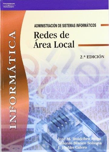 REDES DE AREA LOCAL - ADMINISTRACION DE SISTEMAS INFOR.(2ED) | 9788497324892 | HUIDOBRO MOYA, JOSE MANUEL | Librería Castillón - Comprar libros online Aragón, Barbastro