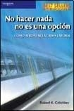 NO HACER NADA NO ES UNA OPCION : COMO AFRONTAR LA CRISIS LAB | 9788497324731 | CRITCHLEY, ROBERT K. | Librería Castillón - Comprar libros online Aragón, Barbastro