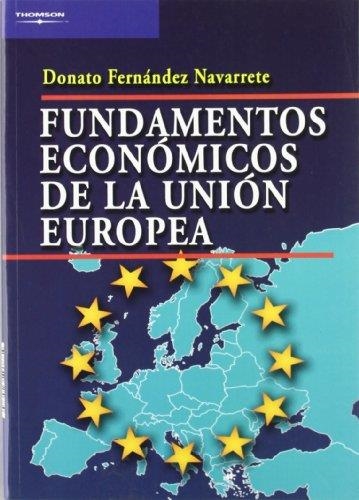 FUNDAMENTOS ECONOMICOS DE LA UNION EUROPEA | 9788497325684 | FERNANDEZ NAVARRETE, DONATO | Librería Castillón - Comprar libros online Aragón, Barbastro