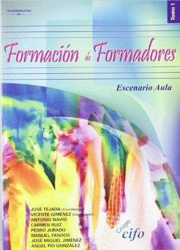 FORMACION DE FORMADORES 1 : ESCENARIO AULA | 9788497325196 | TEJADA, JOSE (COORD.) | Librería Castillón - Comprar libros online Aragón, Barbastro