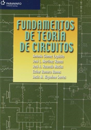 FUNDAMENTOS DE TEORIA DE CIRCUITOS | 9788497324175 | GOMEZ EXPOSITO, ANTONIO Y OTROS | Librería Castillón - Comprar libros online Aragón, Barbastro