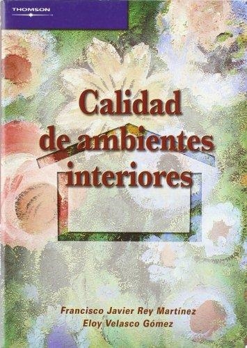 CALIDAD DE AMBIENTES INTERIORES | 9788497325400 | REY MARTINEZ, FRANCISCO JAVIER; VELASCO GOMEZ, ELO | Librería Castillón - Comprar libros online Aragón, Barbastro