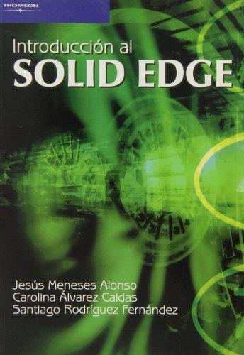 INTRODUCCION AL SOLID EDGE | 9788497324205 | MENESES ALONSO, JESUS Y OTROS | Librería Castillón - Comprar libros online Aragón, Barbastro