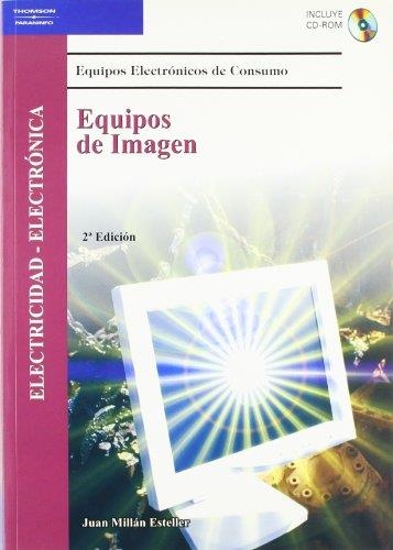 EQUIPOS DE IMAGEN 2ED (EQUIPOS ELECTRONICOS DE CONSUMO) | 9788497324755 | MILLAN ESTELLER, JUAN | Librería Castillón - Comprar libros online Aragón, Barbastro