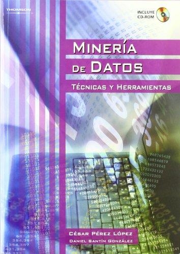 MINERIA DE DATOS : TECNICAS Y HERRAMIENTAS | 9788497324922 | PEREZ LOPEZ, CESAR; SANTIN GONZALEZ, DANIEL | Librería Castillón - Comprar libros online Aragón, Barbastro