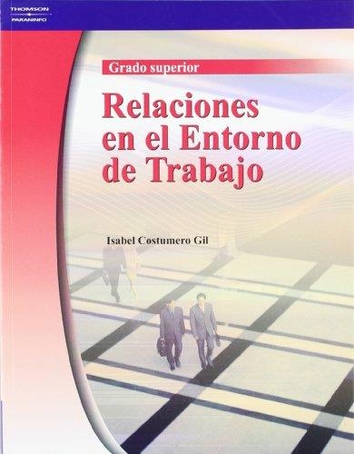 RELACIONES EN EL ENTORNO DE TRABAJO GR.DUPERIOR | 9788497325226 | COSTUMERO GIL, ISABEL | Librería Castillón - Comprar libros online Aragón, Barbastro