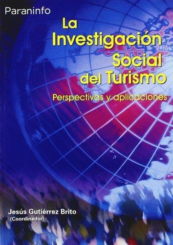 INVESTIGACION SOCIAL DEL TURISMO, LA | 9788497325240 | GUTIERREZ BRITO, JESUS (COORD.) | Librería Castillón - Comprar libros online Aragón, Barbastro