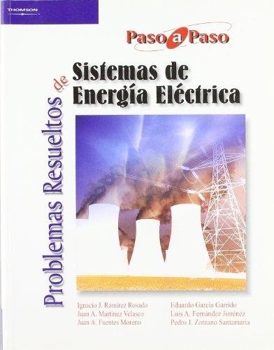 PROBLEMAS RESUELTOS DE SISTEMAS DE ENERGIA ELECTRICA | 9788497324083 | RAMIREZ ROSADO, IGNACIO J. Y OTROS | Librería Castillón - Comprar libros online Aragón, Barbastro