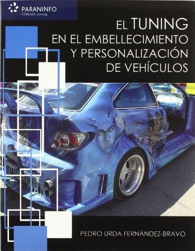 TUNING EN EL EMBELLECIMIENTO PERSONALIZADO DE VEHICULOS, EL | 9788497326483 | URDA FERNANDEZ-BRAVO, PEDRO | Librería Castillón - Comprar libros online Aragón, Barbastro