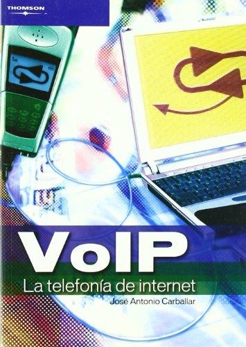 VOIP : LA TELEFONIA DE INTERNET | 9788428329521 | CARBALLAR, JOSE ANTONIO | Librería Castillón - Comprar libros online Aragón, Barbastro