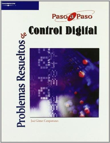 PROBLEMAS RESUELTOS DE CONTROL DIGITAL PASO A PASO | 9788497325639 | GOMEZ CAMPOMANES, JOSE | Librería Castillón - Comprar libros online Aragón, Barbastro