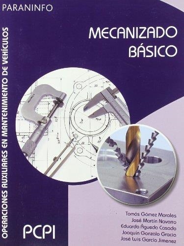 MECANIZADO BASICO | 9788497326971 | GOMEZ MORALES, TOMAS Y OTROS | Librería Castillón - Comprar libros online Aragón, Barbastro