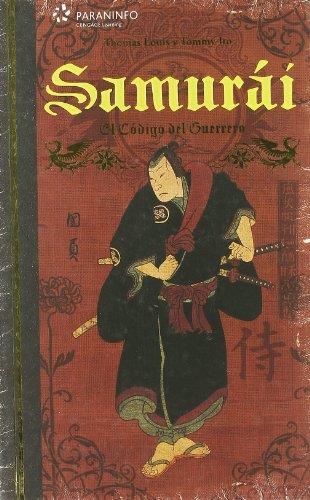 SAMURAI : EL CODIGO DEL GUERRERO | 9788428329613 | LOUIS, THOMAS; ITO, TOMMY | Librería Castillón - Comprar libros online Aragón, Barbastro