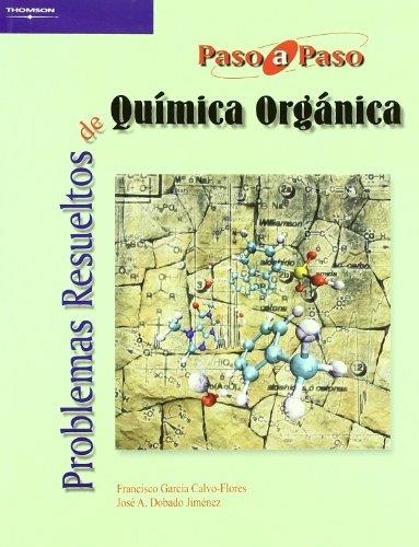 PROBLEMAS RESUELTOS DE QUIMICA ORGANICA (PASO A PASO) | 9788497324588 | GARCIA CALVO-FLORES, FRANCISCO | Librería Castillón - Comprar libros online Aragón, Barbastro