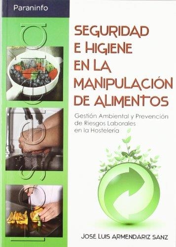 SEGURIDAD E HIGIENE EN LA MINUPACION DE ALIMENTOS | 9788497326827 | ARMENDARIZ SANZ, JOSE LUIS | Librería Castillón - Comprar libros online Aragón, Barbastro