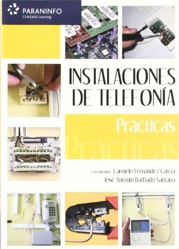 INSTALACIONES DE TELEFONIA : PRACTICAS | 9788428329460 | FERNANDEZ GARCIA, CARMELO; BARBADO SANTANA, JOSE A | Librería Castillón - Comprar libros online Aragón, Barbastro