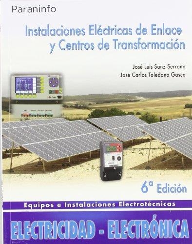 INSTALACIONES ELECTRICAS DE ENLACE Y CENTROS DE TRANSFORMACI | 9788497326629 | SANZ SERRANO, JOSE LUIS; TOLEDANO GASCA, JOSE CARL | Librería Castillón - Comprar libros online Aragón, Barbastro