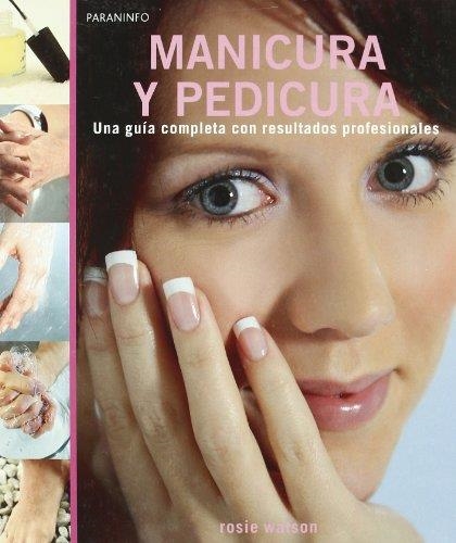 MANICURA Y PEDICURA | 9788428331845 | WATSON, ROSIE | Librería Castillón - Comprar libros online Aragón, Barbastro