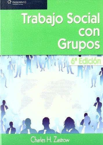 TRABAJO SOCIAL CON GRUPOS 6ED | 9788497325745 | ZASTROW, CHARLES | Librería Castillón - Comprar libros online Aragón, Barbastro