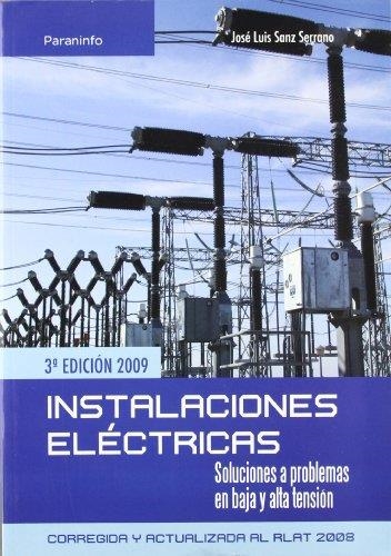 INSTALACIONES ELECTRICAS : SOLUCIONES A PROBLEMAS EN BAJA Y ALTA TENSION | 9788428331975 | SANZ SERRANO, JOSÉ LUIS | Librería Castillón - Comprar libros online Aragón, Barbastro