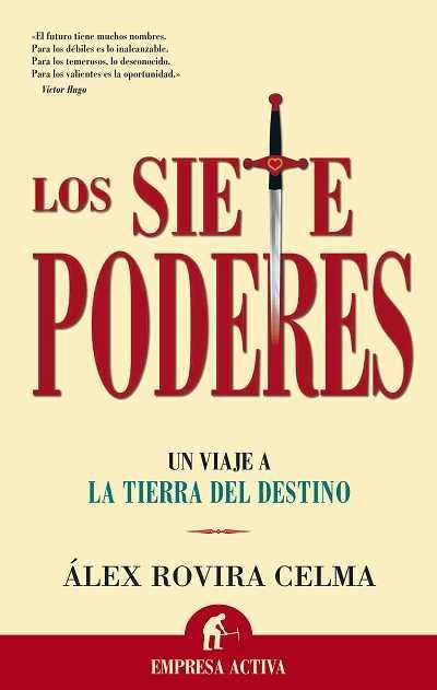 SIETE PODERES, LOS : UN VIAJE A LA TIERRA DEL DESTINO | 9788496627000 | ROVIRA CELMA, ALEX | Librería Castillón - Comprar libros online Aragón, Barbastro