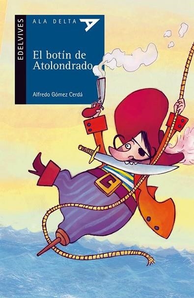 BOTÍN DE ATOLONDRADO, EL - ALA DELTA | 9788426373700 | GOMEZ CERDA, ALFREDO | Librería Castillón - Comprar libros online Aragón, Barbastro