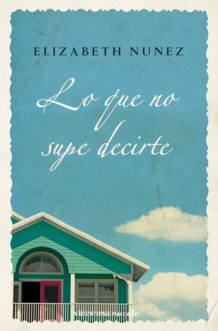 LO QUE NO SUPE DECIRTE | 9788492819256 | NUNEZ, ELIZABETH | Librería Castillón - Comprar libros online Aragón, Barbastro