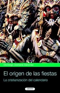 ORIGEN DE LAS FIESTAS, EL | 9788484834106 | DOMENE SÁNCHEZ, DOMINGO | Librería Castillón - Comprar libros online Aragón, Barbastro