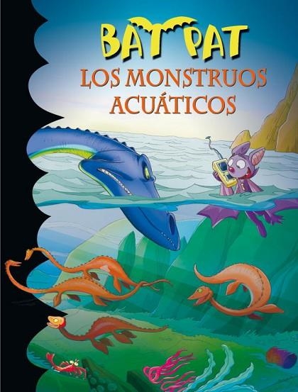 BAT PAT 13 : LOS MONSTRUOS ACUÁTICOS | 9788484416173 | Roberto Pavanello | Librería Castillón - Comprar libros online Aragón, Barbastro