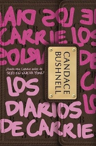 DIARIOS DE CARRIE, LOS | 9788484415824 | Candace Bushnell | Librería Castillón - Comprar libros online Aragón, Barbastro