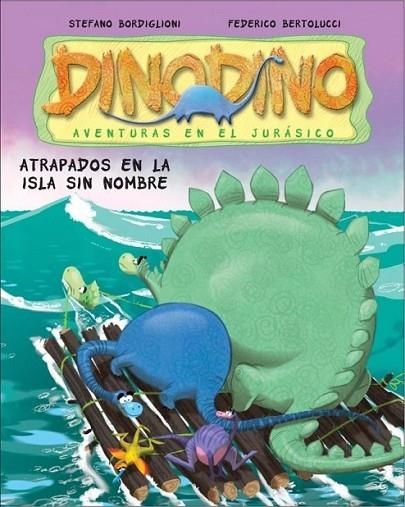 DINODINO 3 : ATRAPADOS EN LA ISLA SIN NOMBRE | 9788448830380 | BERTOLUCCI, FEDERICO; BORDIGLIONI, STEFANO | Librería Castillón - Comprar libros online Aragón, Barbastro