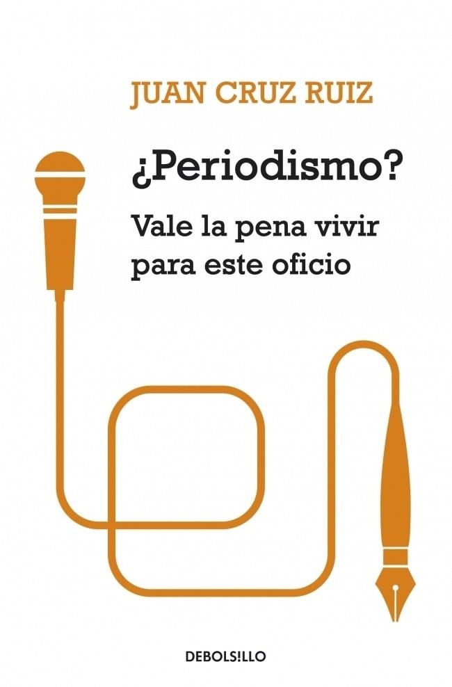 ¿PERIODISMO? : VALE LA PENA VIVIR PARA ESTE OFICIO | 9788499083117 | CRUZ RUIZ, JUAN | Librería Castillón - Comprar libros online Aragón, Barbastro