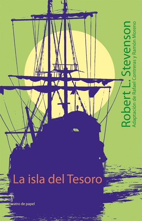 ISLA DEL TESORO, LA - TEATRO DE PAPEL | 9788498452136 | STEVENSON, ROBERT LOUIS | Librería Castillón - Comprar libros online Aragón, Barbastro