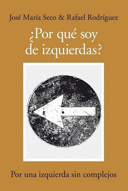 POR QUE SOY DE IZQUIERDAS? | 9788492924318 | SECO, JOSE MARIA | Librería Castillón - Comprar libros online Aragón, Barbastro