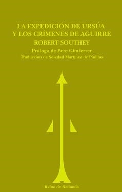 EXPEDICIÓN DE URSÚA, LA / LOS CRÍMENES DE AGUIRRE | 9788493365691 | SOUTHEY, ROBERT | Librería Castillón - Comprar libros online Aragón, Barbastro