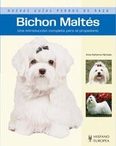 BICHON MALTES - NUEVAS GUÍAS PERROS DE RAZA | 9788425517020 | NICHOLAS, ANNA KATHERINE | Librería Castillón - Comprar libros online Aragón, Barbastro