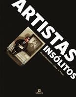 ARTISTAS INSOLITOS | 9788424631246 | MONEDERO, DANIEL; PEREZ, OSCAR T. | Librería Castillón - Comprar libros online Aragón, Barbastro