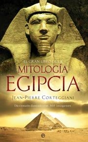 GRAN LIBRO DE LA MITOLOGIA EGIPCIA, EL | 9788497343220 | CORTEGGIANI, JEAN-PIERRE | Librería Castillón - Comprar libros online Aragón, Barbastro