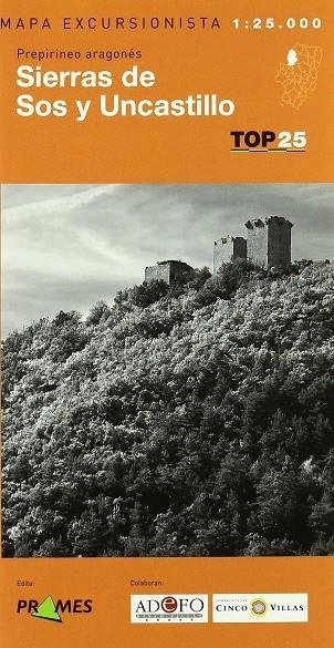 SIERRAS DE SOS Y UNCASTILLO : MAPA EXCURSIONISTA 1:25000 - TOP 25 | 9788483213032 | PRAMES | Librería Castillón - Comprar libros online Aragón, Barbastro