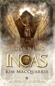 ULTIMOS DIAS DE LOS INCAS, LOS | 9788499700083 | MACQUARRIE, KIM | Librería Castillón - Comprar libros online Aragón, Barbastro