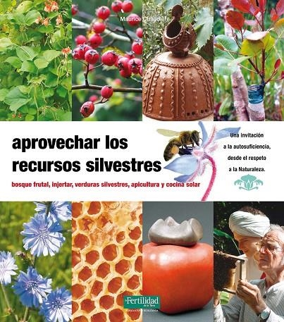 APROVECHAR LOS RECURSOS SILVESTRES | 9788493828936 | CHAUDIERE, MAURICE | Librería Castillón - Comprar libros online Aragón, Barbastro