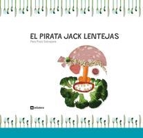 PIRATA JACK LENTEJAS, EL - QUE HAMBRE | 9788424632205 | PRATS-SOBREPERE, PERE | Librería Castillón - Comprar libros online Aragón, Barbastro