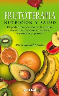 FRUTOTERAPIA NUTRICION Y SALUD | 9788441410923 | RONALD MORALES, ALBERT | Librería Castillón - Comprar libros online Aragón, Barbastro