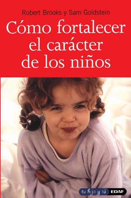 COMO FORTALECER EL CARACTER DE LOS NIÑOS | 9788441412798 | BROOKS, ROBERT; GOLDSTEIN, SAM | Librería Castillón - Comprar libros online Aragón, Barbastro