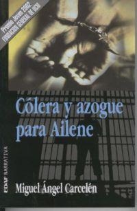 COLERA Y AZOGUE PARA AILENE | 9788441413849 | CARCELEN GANDIA, MIGUEL ANGEL | Librería Castillón - Comprar libros online Aragón, Barbastro