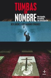 TUMBAS SIN NOMBRE (2ED. AMPLIADA) | 9788441415850 | JIMENEZ ELIZARI, IKER (1973- ) | Librería Castillón - Comprar libros online Aragón, Barbastro